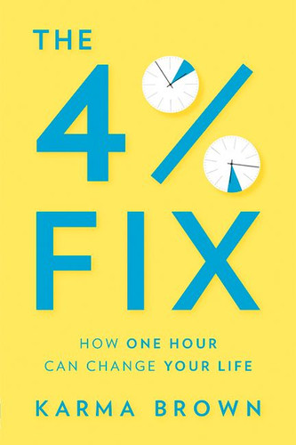 The 4% Fix: How One Hour Can Change Your Life book cover by Karma Brown