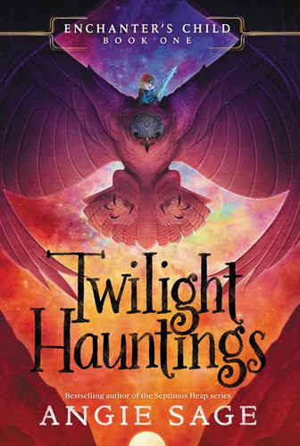 Enchanter’s Child, Book One: Twilight Hauntings book cover by Angie Sage