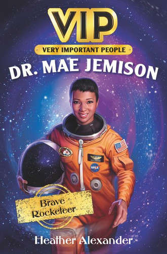 VIP: Dr. Mae Jemison: Brave Rocketeer (VIP #2) book cover by Heather Alexander