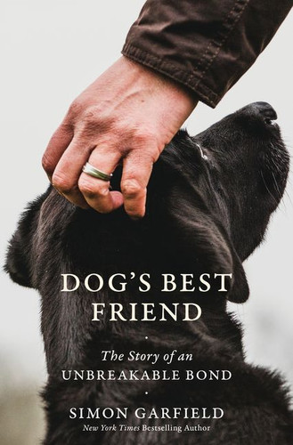 Dog's Best Friend: The Story of an Unbreakable Bond book cover by Simon Garfield