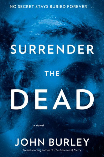 Surrender the Dead: A Novel book cover by John Burley