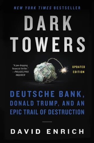 Dark Towers: Deutsche Bank, Donald Trump, and an Epic Trail of Destruction book cover by David Enrich