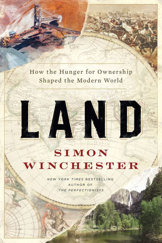 Land: How the Hunger for Ownership Shaped the Modern World book cover by Simon Winchester