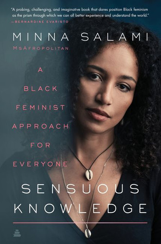 Sensuous Knowledge: A Black Feminist Approach for Everyone book cover by Minna Salami
