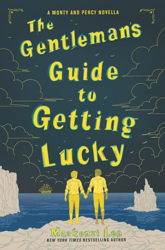 The Gentleman’s Guide to Getting Lucky (Montague Siblings Novella #2) book cover by Mackenzi Lee