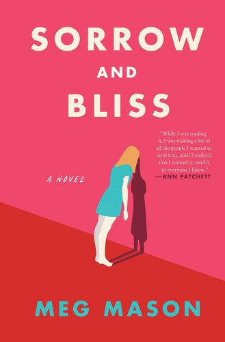 Sorrow and Bliss: A Novel book cover by Meg Mason