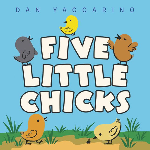Five Little Chicks: An Easter And Springtime Book For Kids book cover by Dan Yaccarino