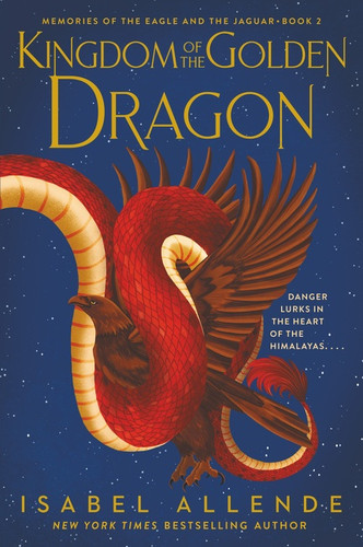 Kingdom of the Golden Dragon (Memories of the Eagle and the Jaguar #2) book cover by Isabel Allende