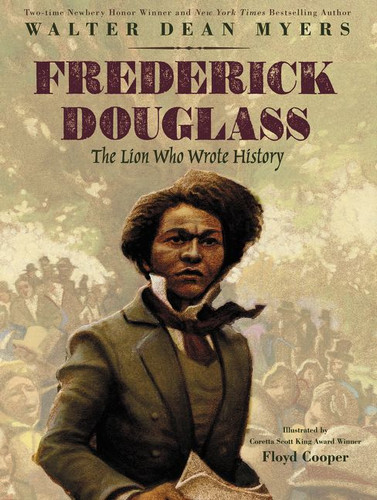 Frederick Douglass: The Lion Who Wrote History book cover by Walter Dean Myers