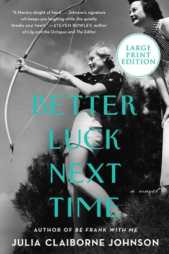 Better Luck Next Time: A Novel book cover by Julia Claiborne Johnson