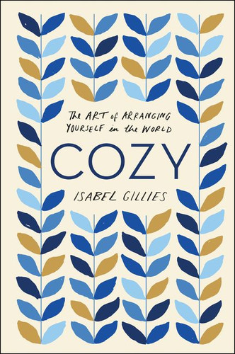 Cozy: The Art of Arranging Yourself in the World book cover by Isabel Gillies