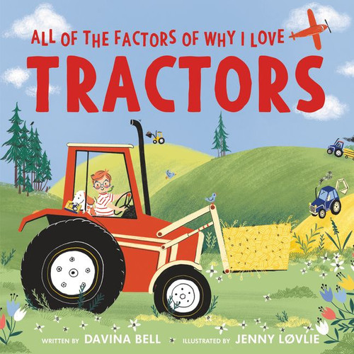 All of the Factors of Why I Love Tractors book cover by Davina Bell