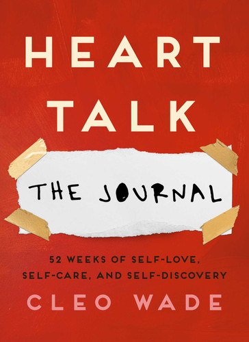 Heart Talk: The Journal: 52 Weeks of Self-Love, Self-Care, and Self-Discovery book cover by Cleo Wade