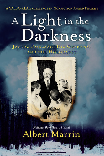 A Light in the Darkness: Janusz Korczak, His Orphans, and the Holocaust book cover by Albert Marrin