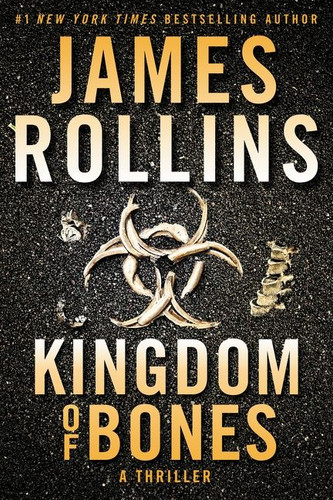 Kingdom of Bones: A Thriller (Sigma Force #16) book cover by James Rollins