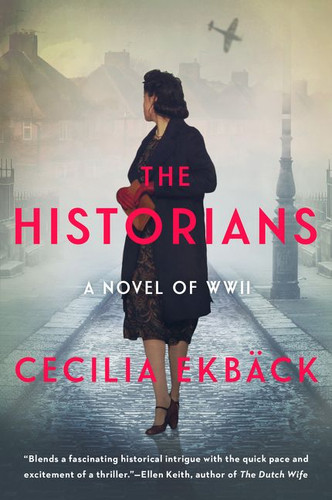 The Historians: A thrilling novel of conspiracy and intrigue during World War II book cover by Cecilia Ekbäck
