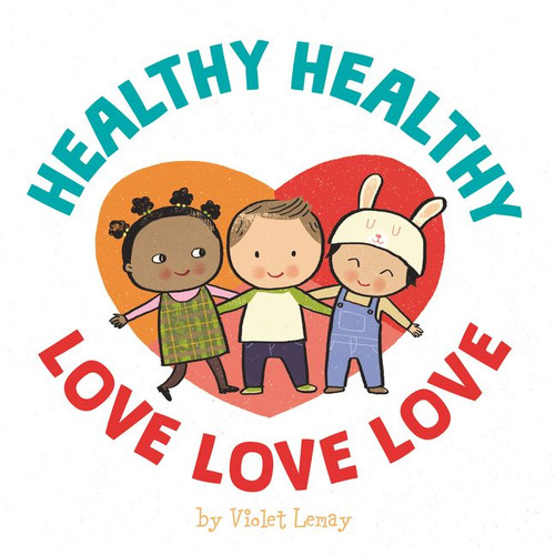 Healthy, Healthy. Love, Love, Love. book cover by Violet Lemay