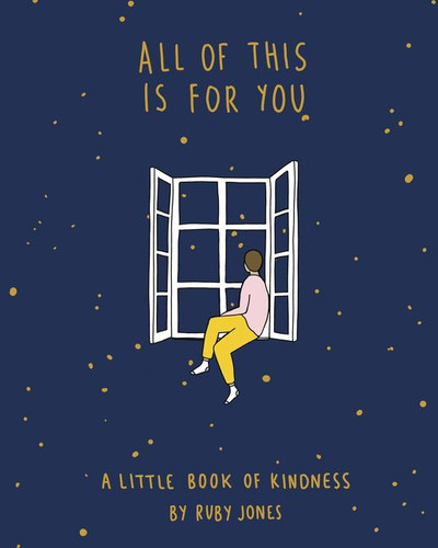 All of This Is for You: A Little Book of Kindness book cover by Ruby Jones