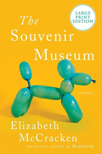 The Souvenir Museum: Stories book cover by Elizabeth McCracken