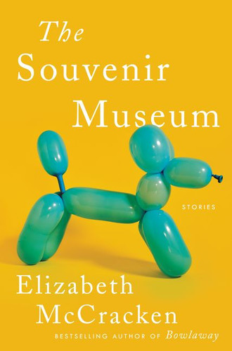 The Souvenir Museum: Stories book cover by Elizabeth McCracken