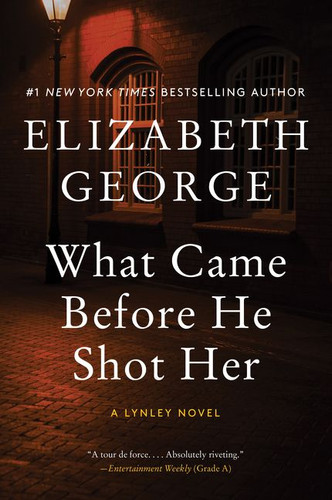 What Came Before He Shot Her: A Lynley Novel book cover by Elizabeth George