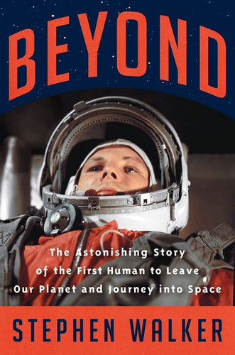 Beyond: The Astonishing Story of the First Human to Leave Our Planet and Journey into Space book cover by Stephen Walker