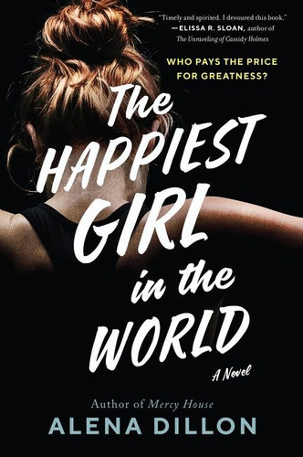 The Happiest Girl in the World: A Novel book cover by Alena Dillon
