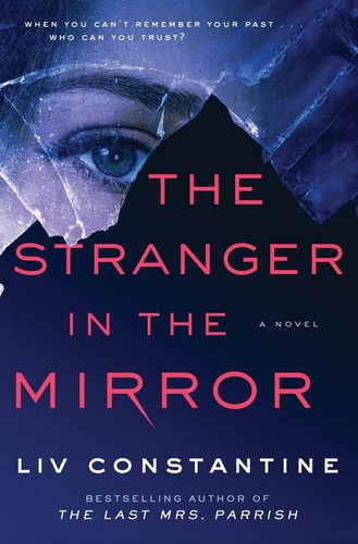 The Stranger in the Mirror: A Novel book cover by Liv Constantine