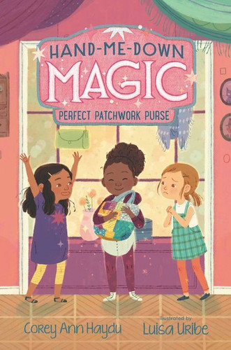 Hand-Me-Down Magic #3: Perfect Patchwork Purse (Hand-Me-Down Magic #3) book cover by Corey Ann Haydu