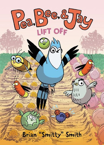 Pea, Bee, & Jay #3: Lift Off: A Graphic Novel (Pea, Bee, & Jay #3) book cover by Brian "Smitty" Smith