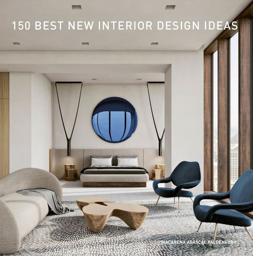 150 Best New Interior Design Ideas book cover by Macarena Abascal Valdenebro