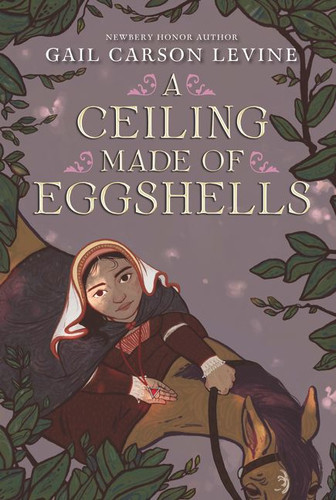 A Ceiling Made of Eggshells book cover by Gail Carson Levine