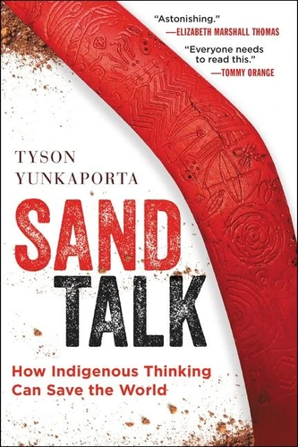 Sand Talk: How Indigenous Thinking Can Save the World book cover by Tyson Yunkaporta