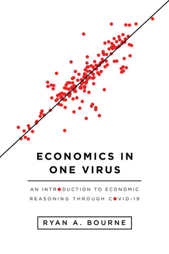 Economics in One Virus: An Introduction to Economic Reasoning through COVID-19 book cover by Ryan A. Bourne