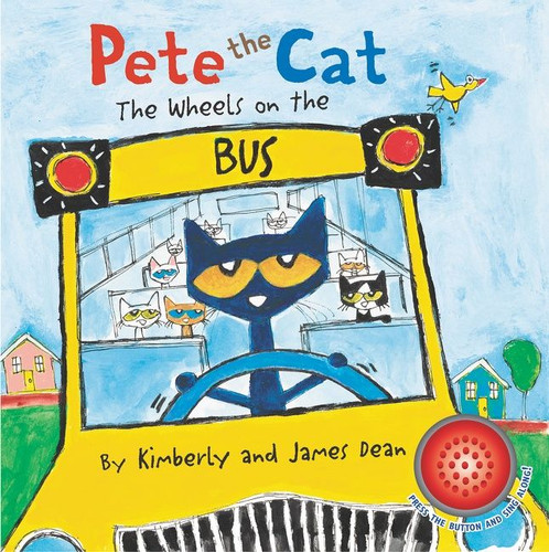 Pete the Cat: The Wheels on the Bus Sound Book (Pete the Cat) book cover by James Dean, Kimberly Dean