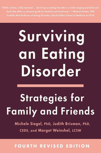 Surviving an Eating Disorder [Fourth Revised Edition]: Strategies for Family and Friends book cover by Michele Siegel, Judith Brisman, PhD, Margot Weinshel
