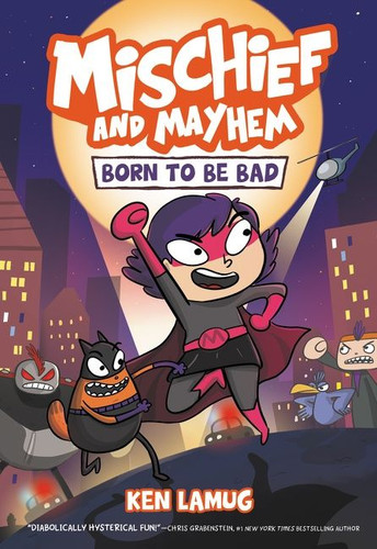 Mischief and Mayhem #1: Born to Be Bad: A Graphic Novel book cover by Ken Lamug
