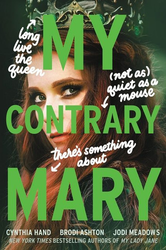 My Contrary Mary book cover by Cynthia Hand, Brodi Ashton, Jodi Meadows