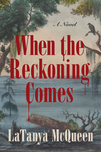When the Reckoning Comes: A Novel book cover by LaTanya McQueen