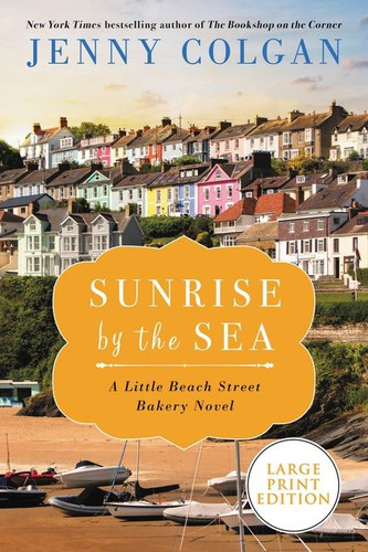 Sunrise by the Sea: A LIttle Beach Street Bakery Novel (Little Beach Street Bakery #4) book cover by Jenny Colgan