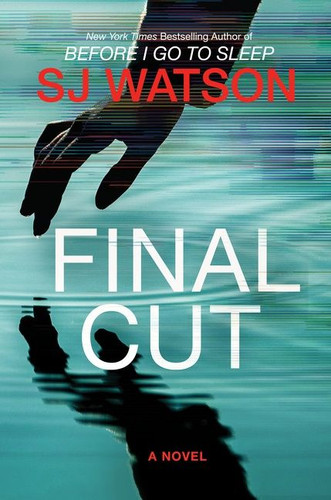 Final Cut: A Novel book cover by S. J. Watson