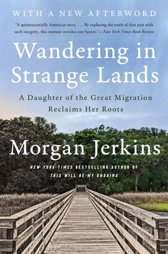 Wandering in Strange Lands: A Daughter of the Great Migration Reclaims Her Roots book cover by Morgan Jerkins