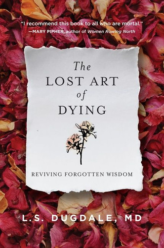 The Lost Art of Dying: Reviving Forgotten Wisdom book cover by L.S. Dugdale