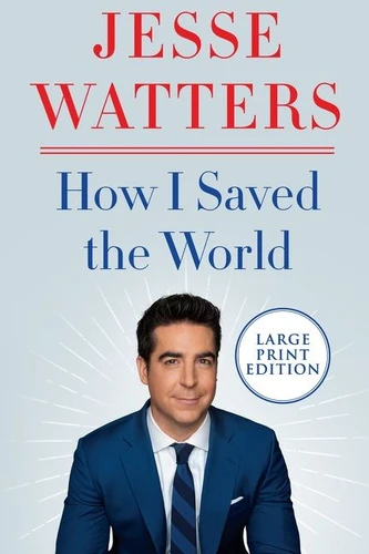 How I Saved the World book cover by Jesse Watters