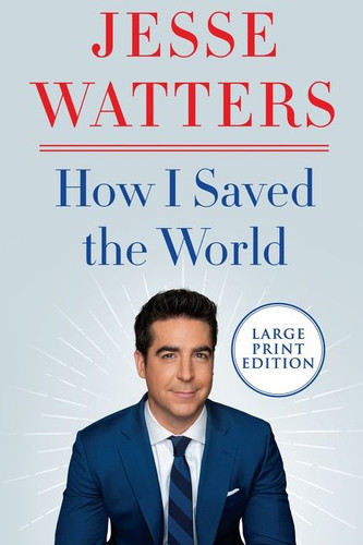How I Saved the World book cover by Jesse Watters