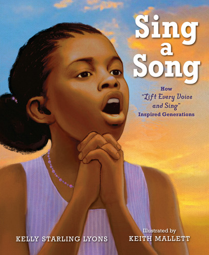 Sing a Song: How Lift Every Voice and Sing Inspired Generations book cover by Kelly Starling Lyons
