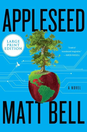 Appleseed: A Novel book cover by Matt Bell