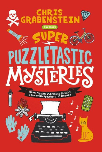 Super Puzzletastic Mysteries: Short Stories for Young Sleuths from Mystery Writers of America book cover by Chris Grabenstein, Stuart Gibbs, Lamar Giles, Bruce Hale, Peter Lerangis, Kate Milford, Tyler Whitesides