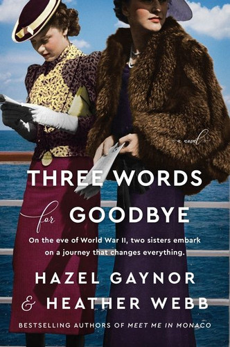Three Words for Goodbye: A Novel book cover by Hazel Gaynor, Heather Webb