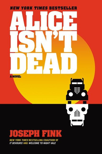 Alice Isn't Dead: A Novel book cover by Joseph Fink